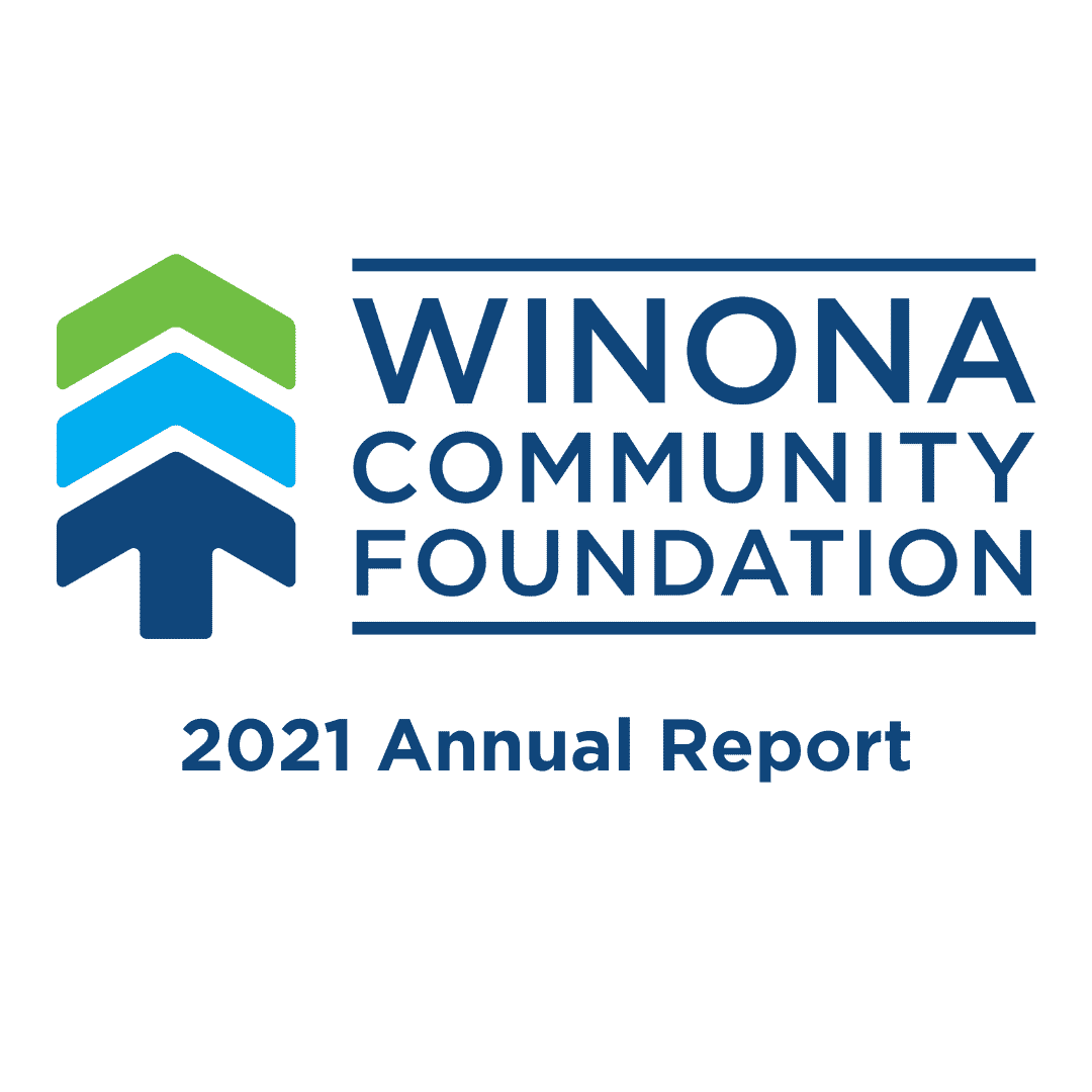 2021 Annual Report 2021 Annual Report - Winona Community Foundation